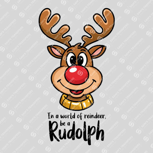 Apparel featuring a Be A Rudolph-themed DTF transfer.