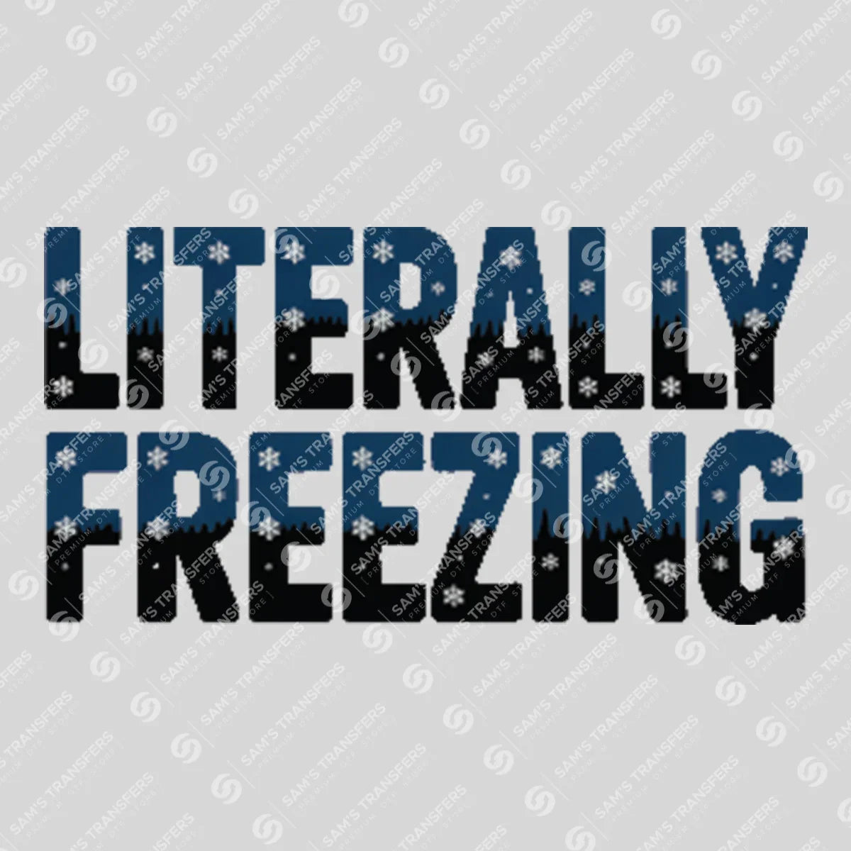 Apparel featuring a Literally Freezing-themed DTF transfer.