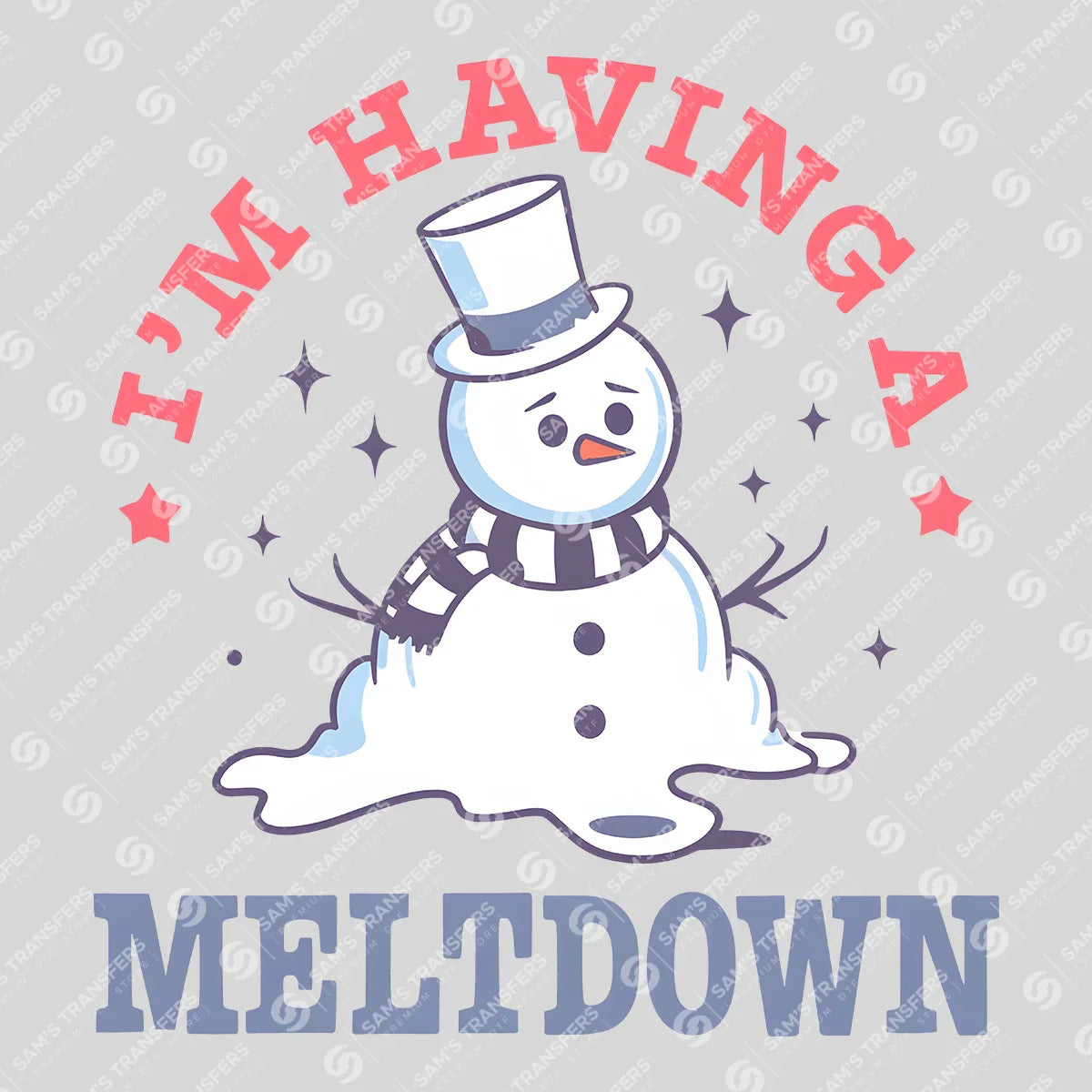 Apparel featuring a I'm Having A Meltdown-themed DTF transfer.