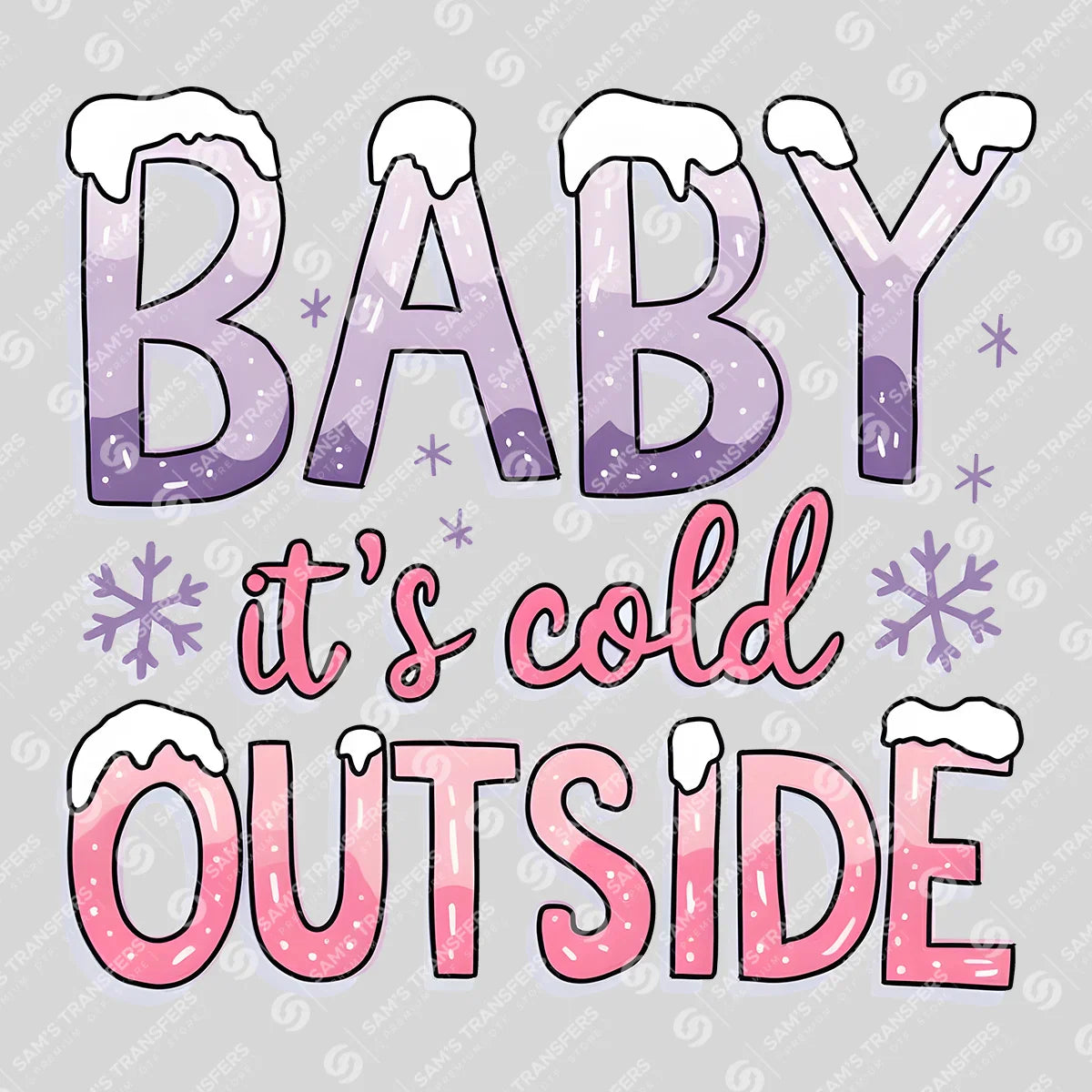 Apparel featuring a Baby It's Cold Outside-themed DTF transfer.