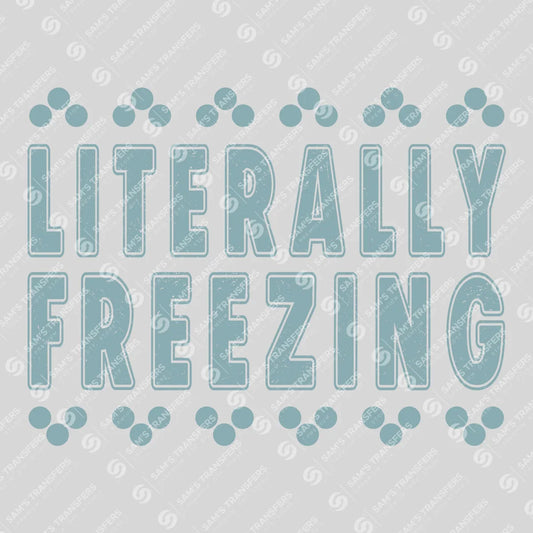 Apparel featuring a Literally Freezing-themed DTF transfer.