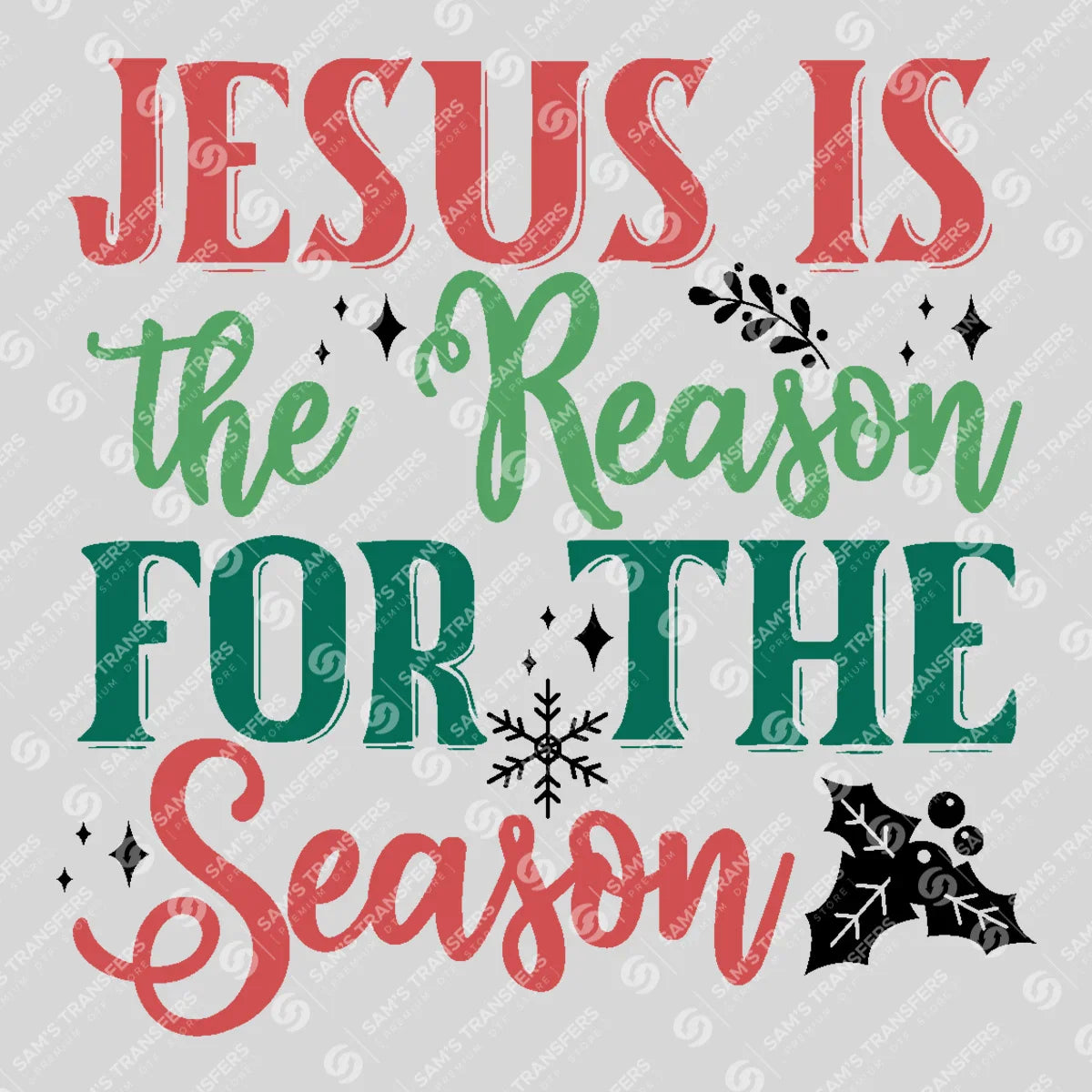Apparel featuring a Jesus Is The Reason For The Season-themed DTF transfer.
