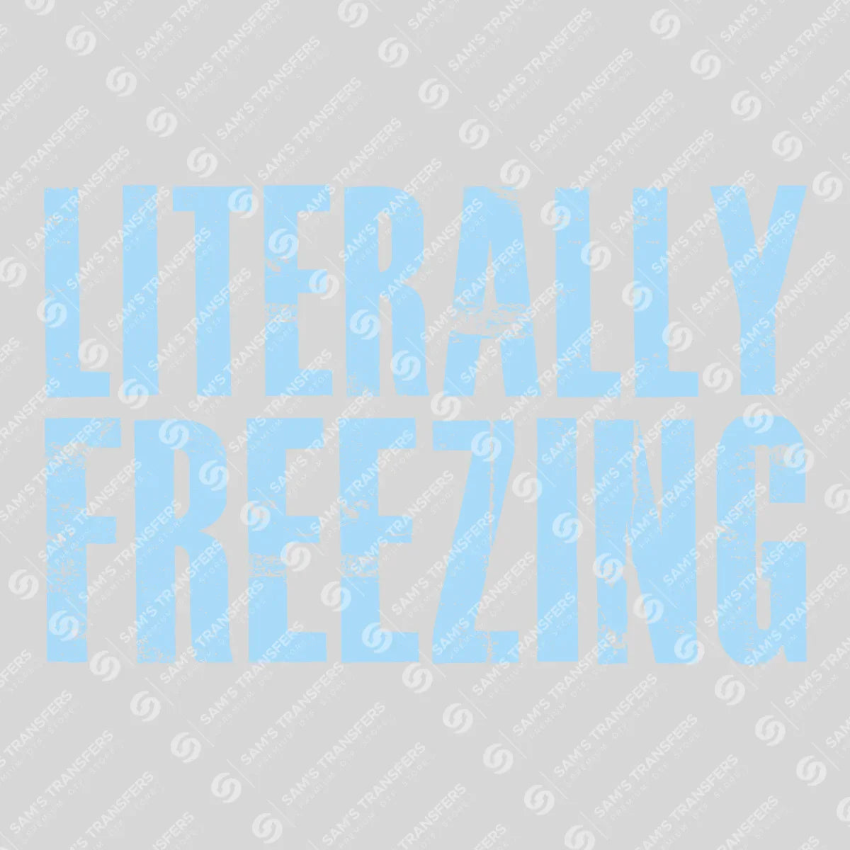 Apparel featuring a Literally Freezing-themed DTF transfer.