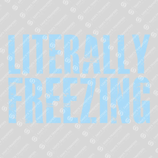 Apparel featuring a Literally Freezing-themed DTF transfer.