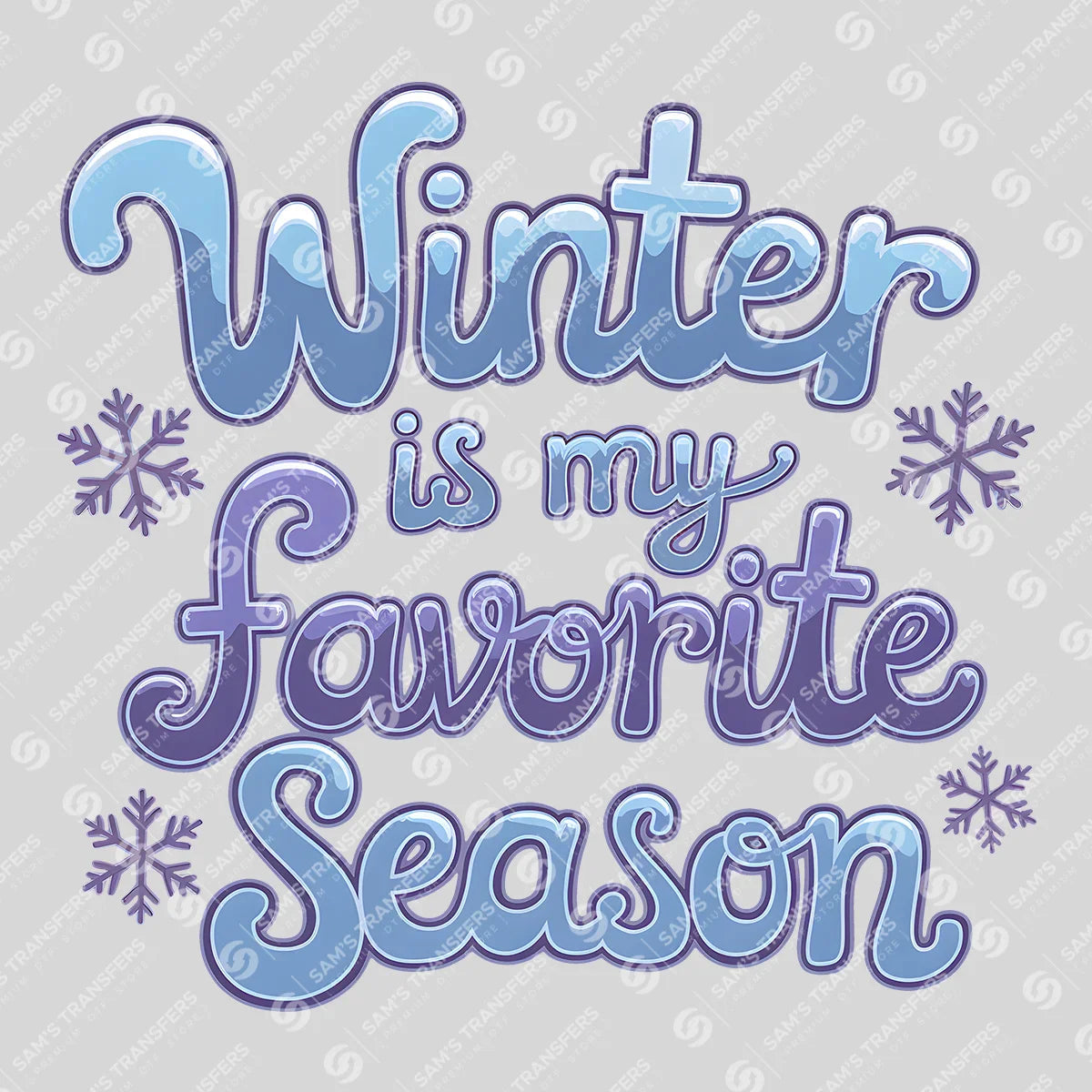 Apparel featuring a Winter Is My Favorite Season-themed DTF transfer.