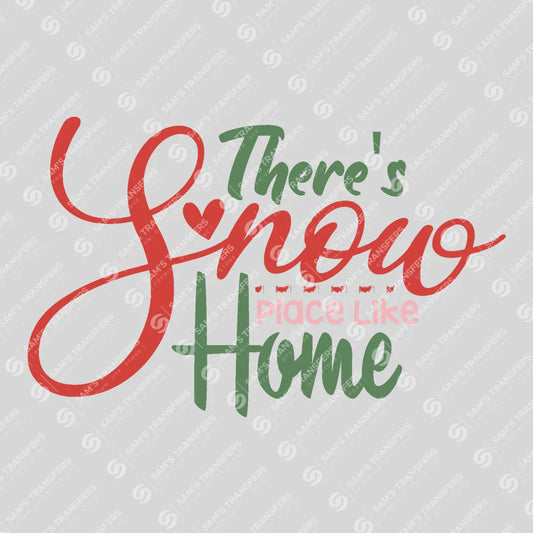 Apparel featuring a There's Snow Place Like Home-themed DTF transfer.