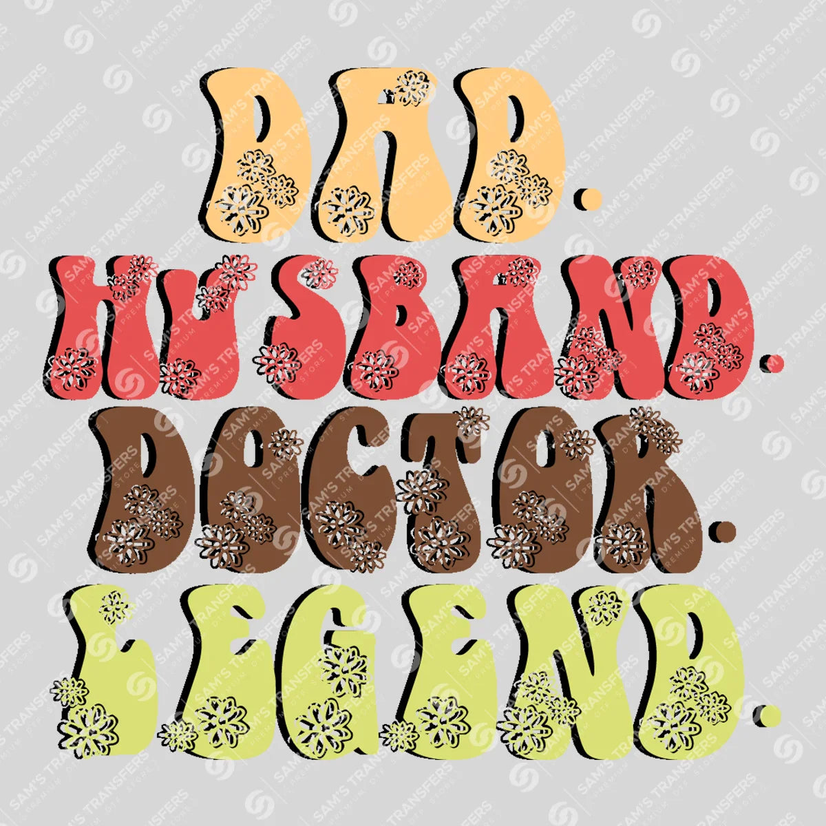 Apparel featuring a Dad Husband Doctor Legend-themed DTF transfer.