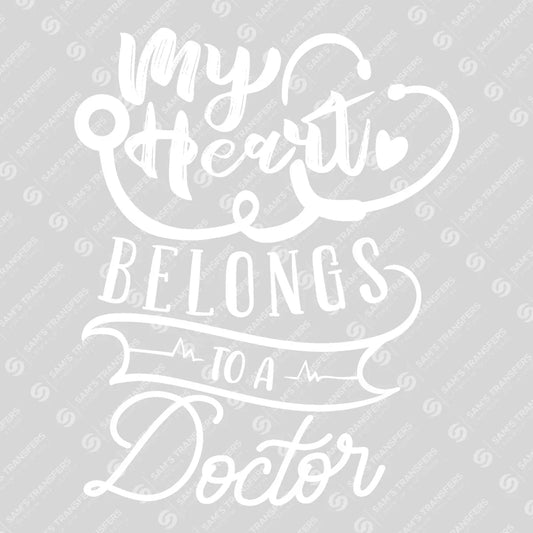 Apparel featuring a My Heart Belongs To A Doctor-themed DTF transfer.