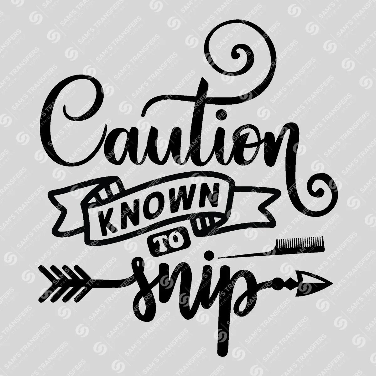 Apparel featuring a Caution Known To Snip-themed DTF transfer.