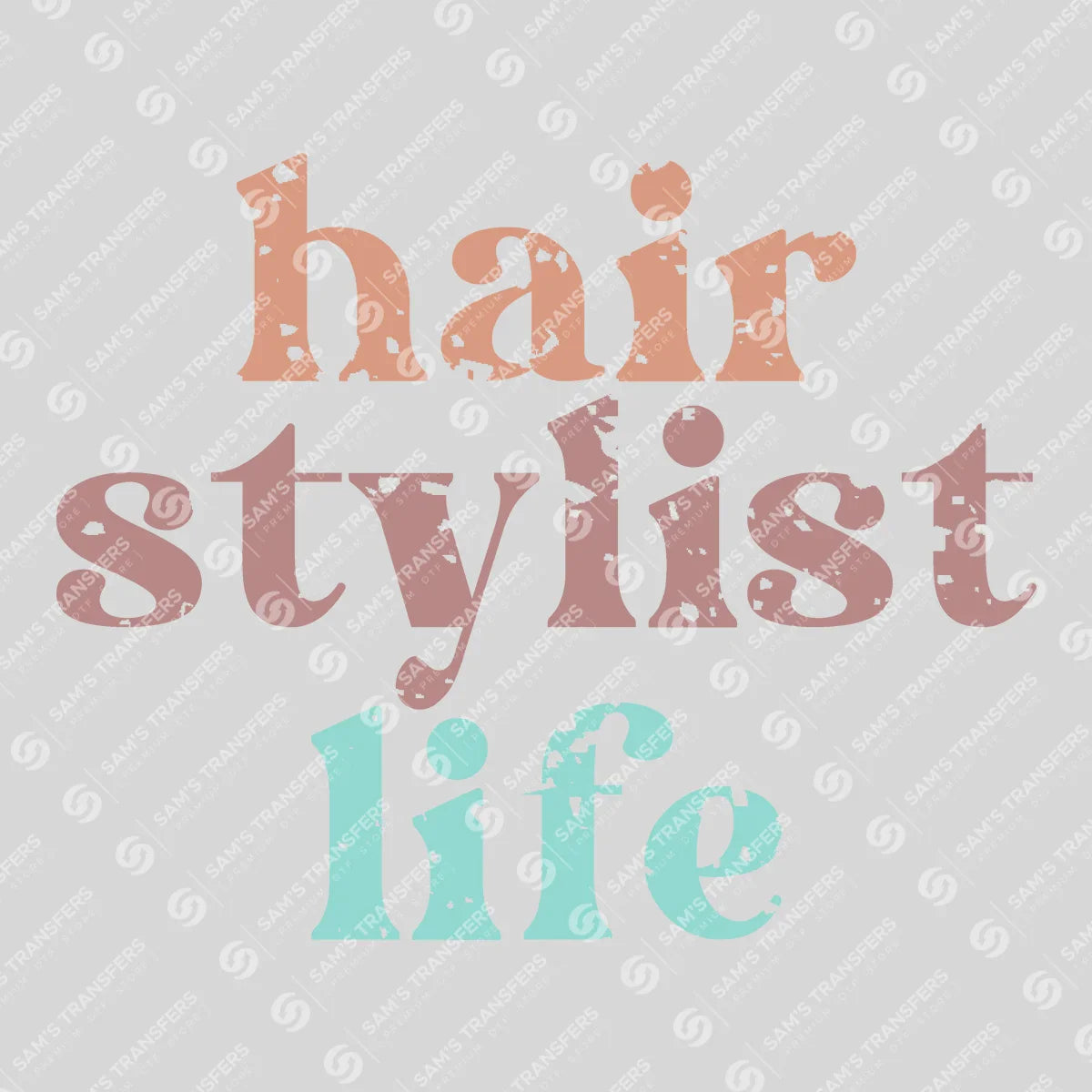 Apparel featuring a Hair Stylist Life-themed DTF transfer.