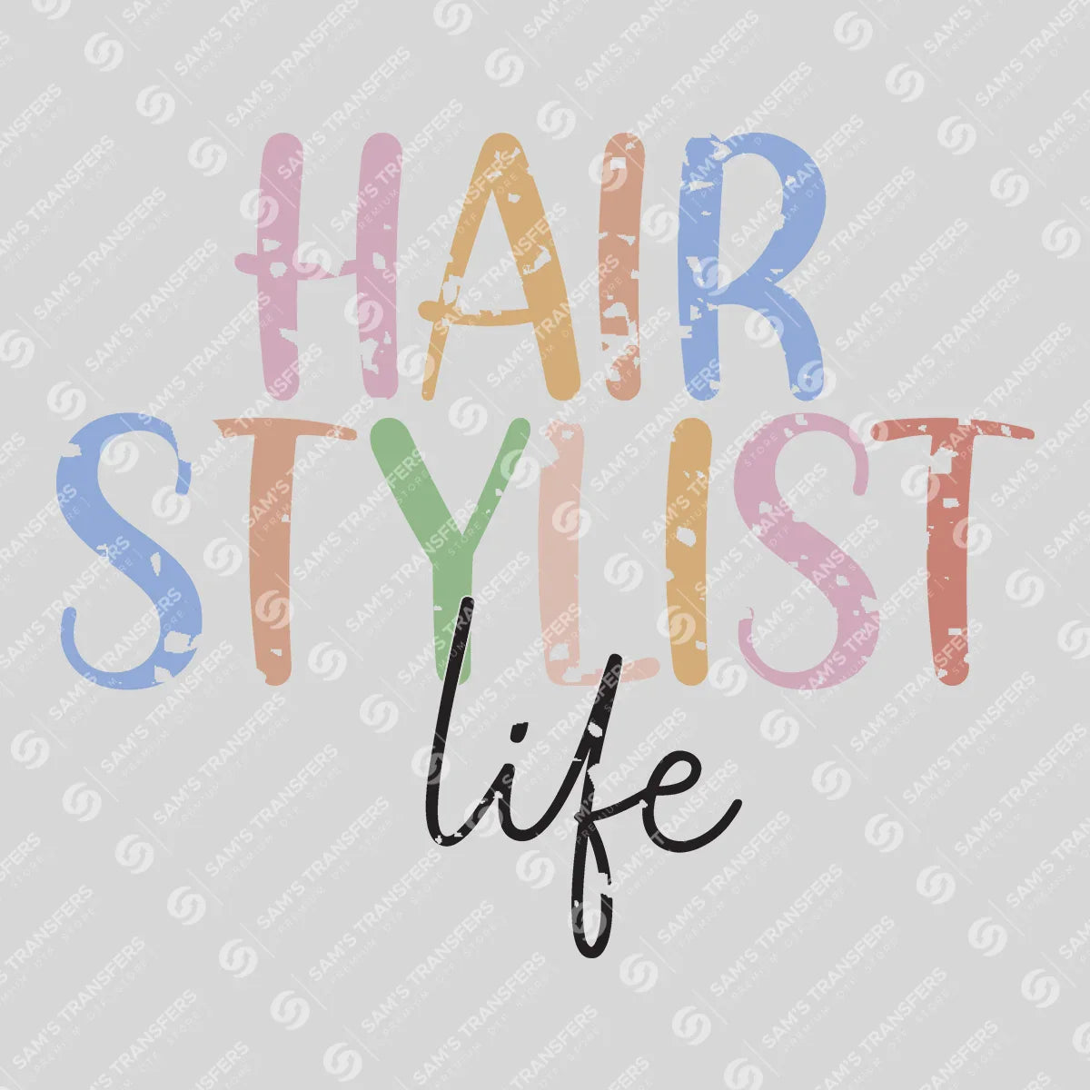 Apparel featuring a Hair Stylist Life-themed DTF transfer.