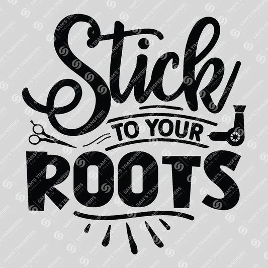 Apparel featuring a Stick To Your Roots-themed DTF transfer.