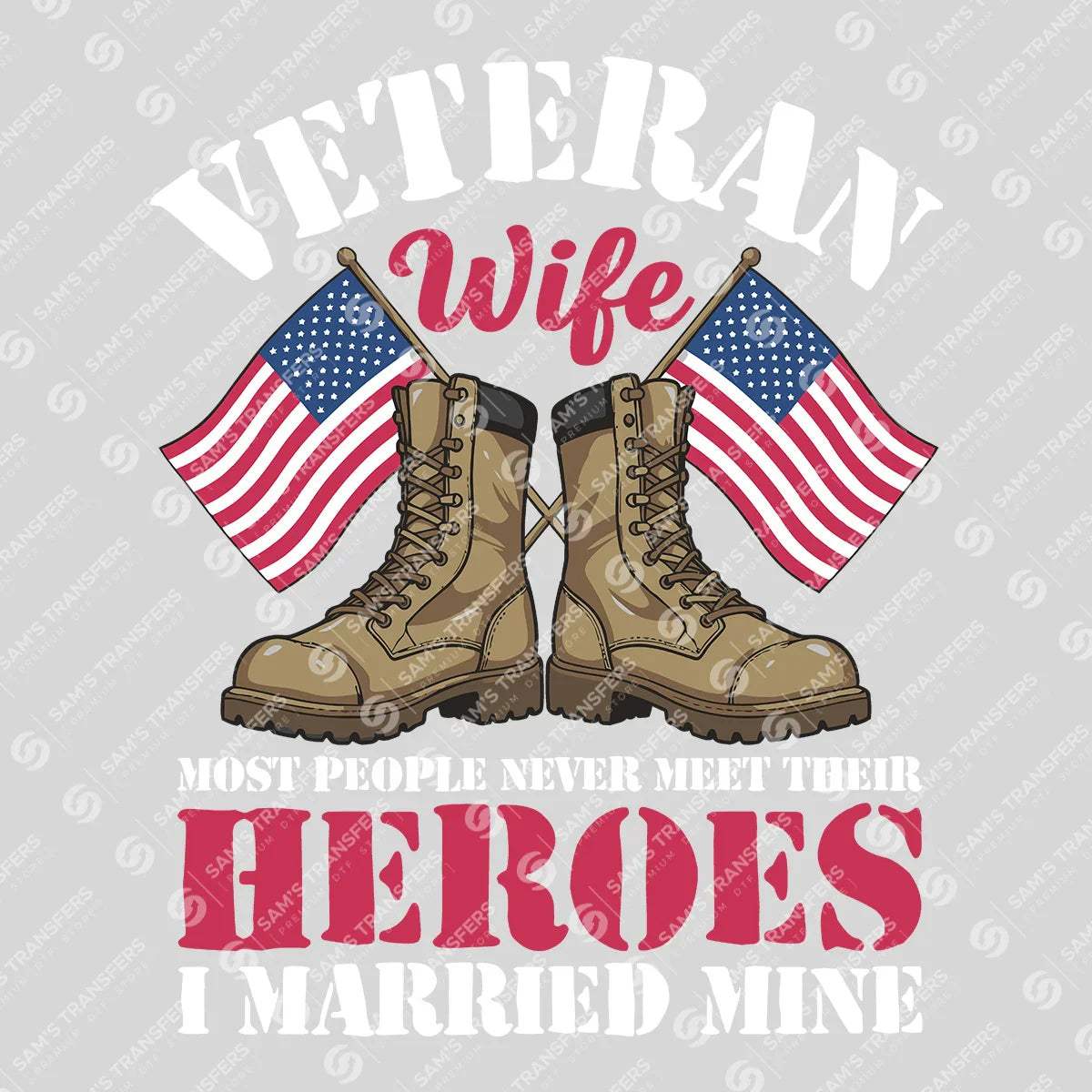 Apparel featuring a Veteran Wife I Married My Hero-themed DTF transfer.