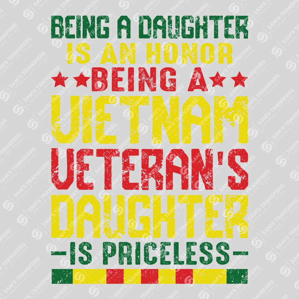 Apparel featuring a Vietnam Veterans Daughter Is Priceless-themed DTF transfer.