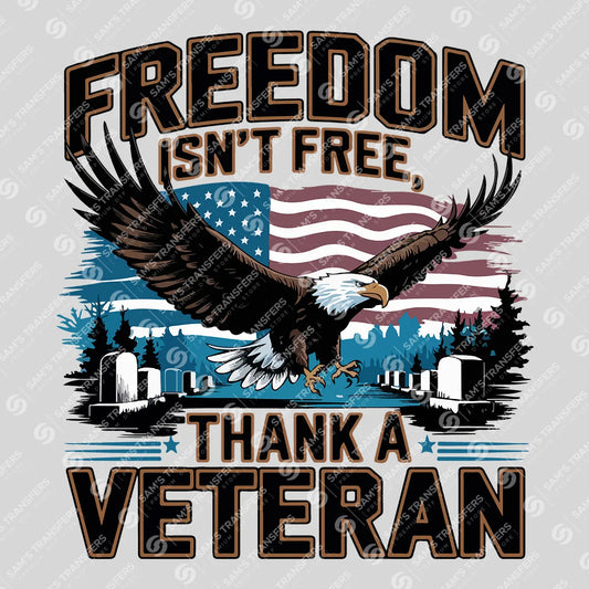 Apparel featuring a Freedom Isnt Free Thank A Veteran-themed DTF transfer.