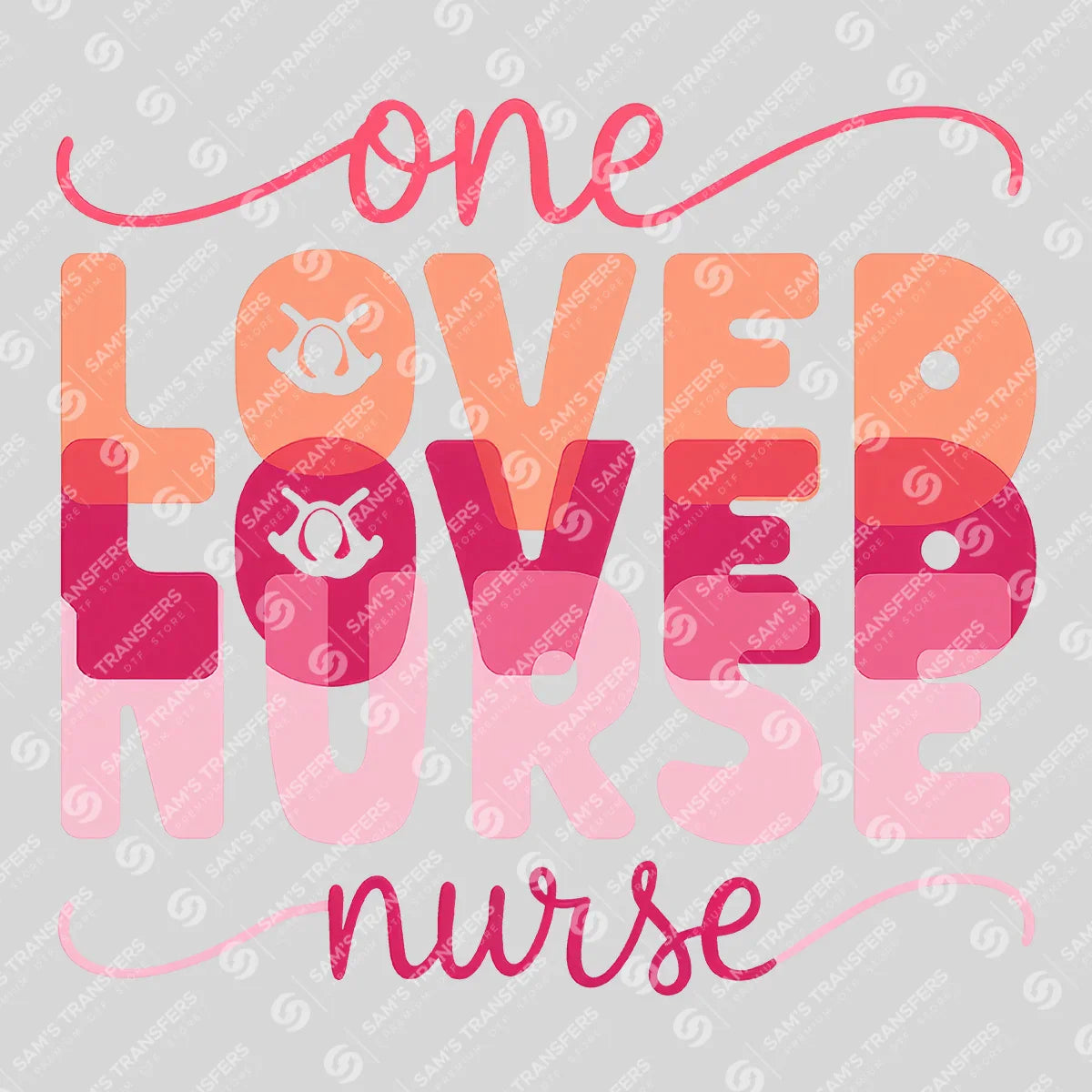 Apparel featuring a One Loved Nurse-themed DTF transfer.