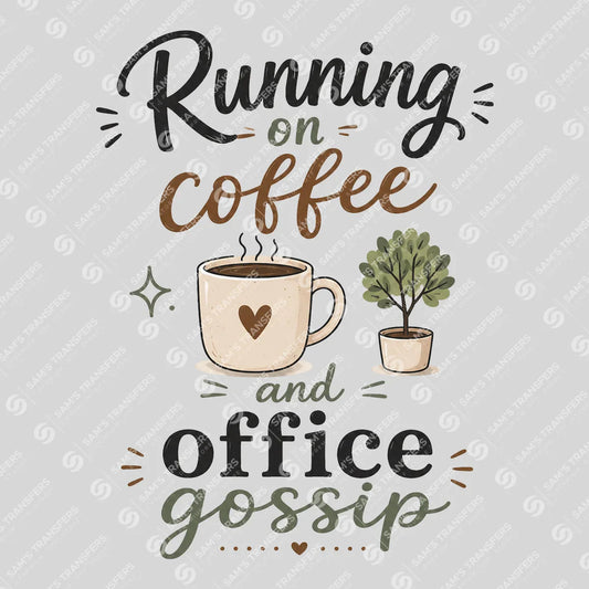 Apparel featuring a Running on Coffee and Office Gossip-themed DTF transfer.