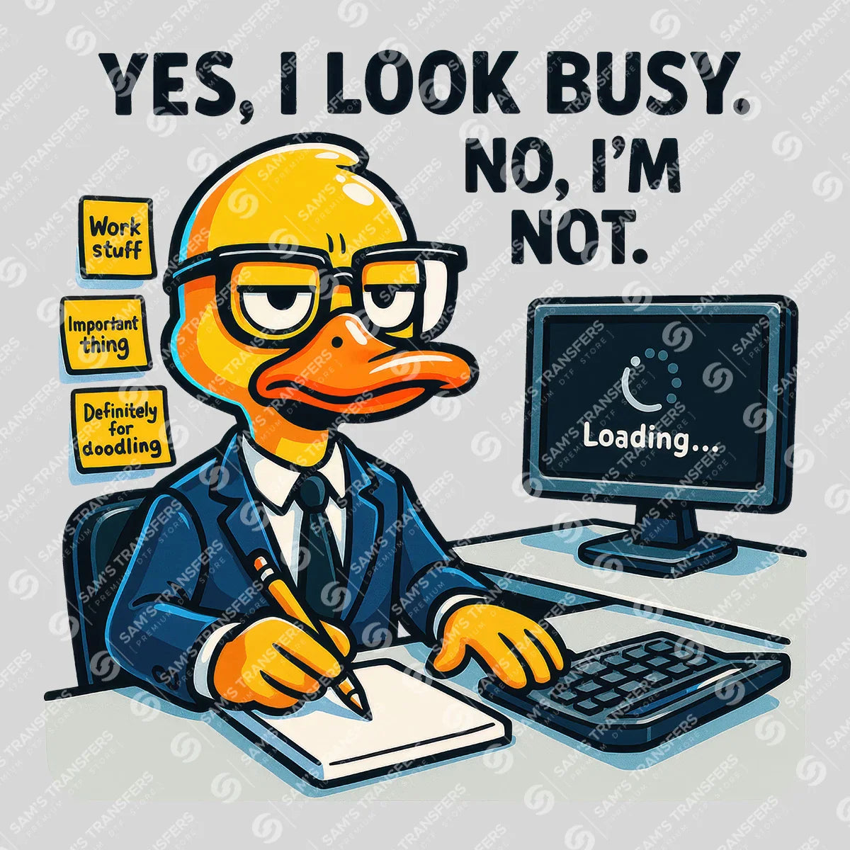 Apparel featuring a Yes I Look Busy No Im Not-themed DTF transfer.