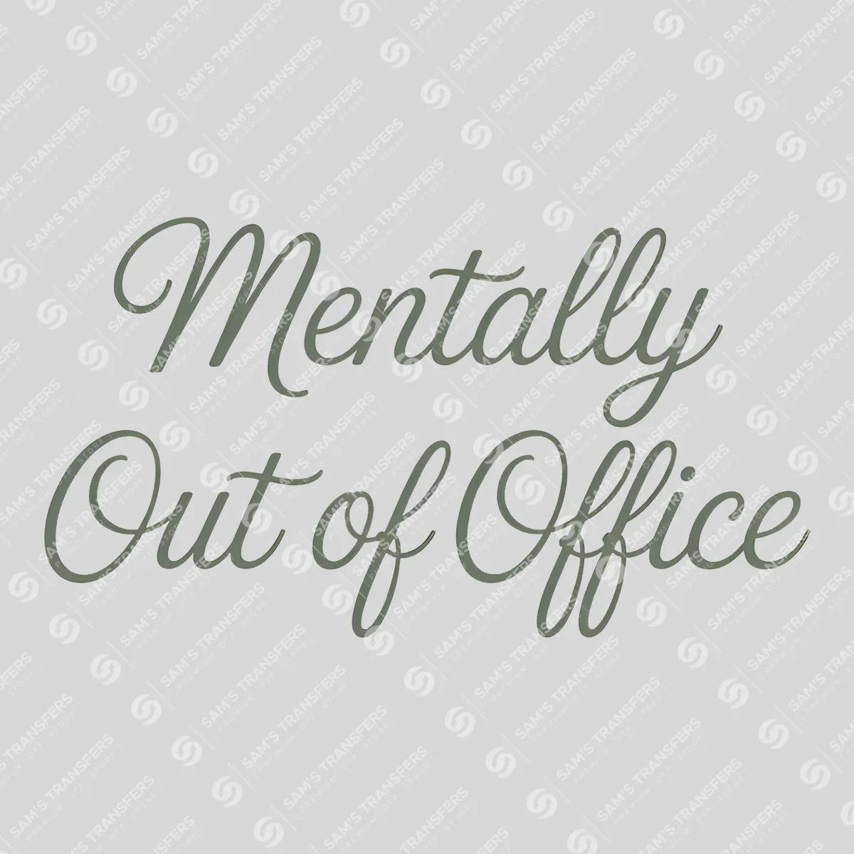 Apparel featuring a Mentally Out of Office-themed DTF transfer.