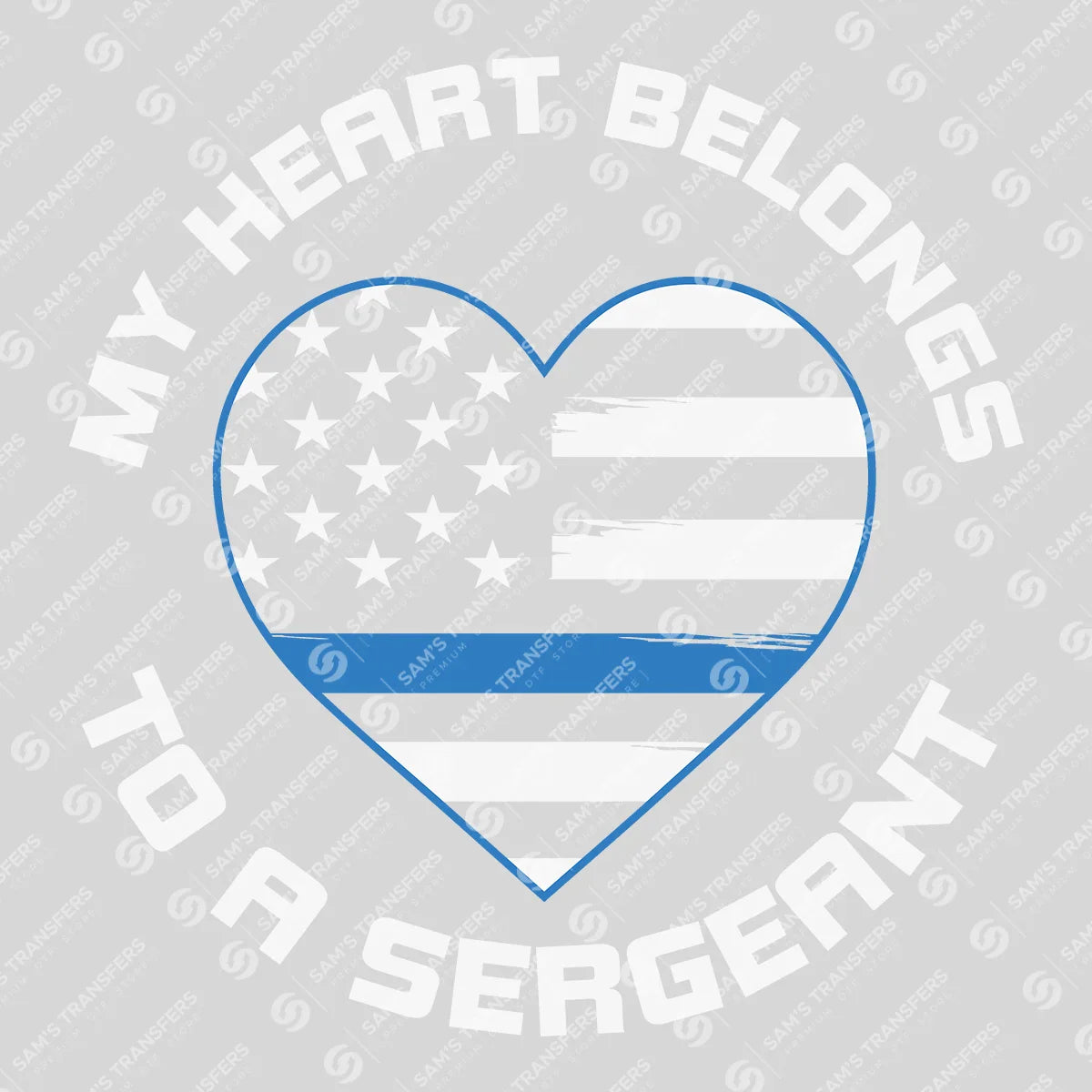 Apparel featuring a My Heart Belongs to a Sergeant-themed DTF transfer.