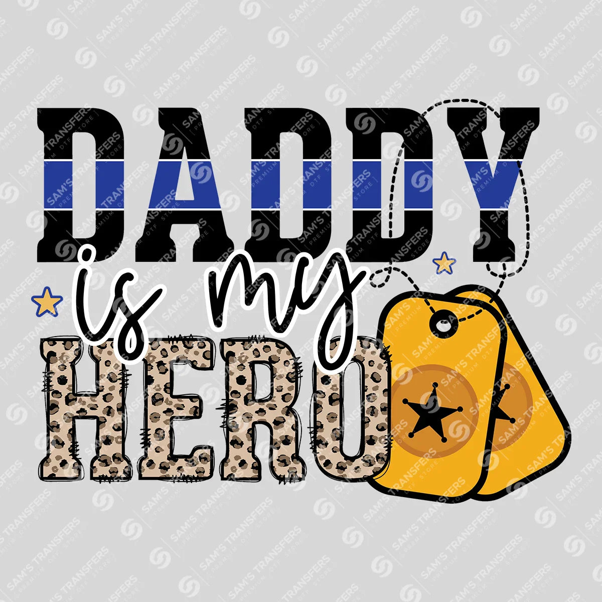 Apparel featuring a Daddy Is My Hero Dog Tags-themed DTF transfer.