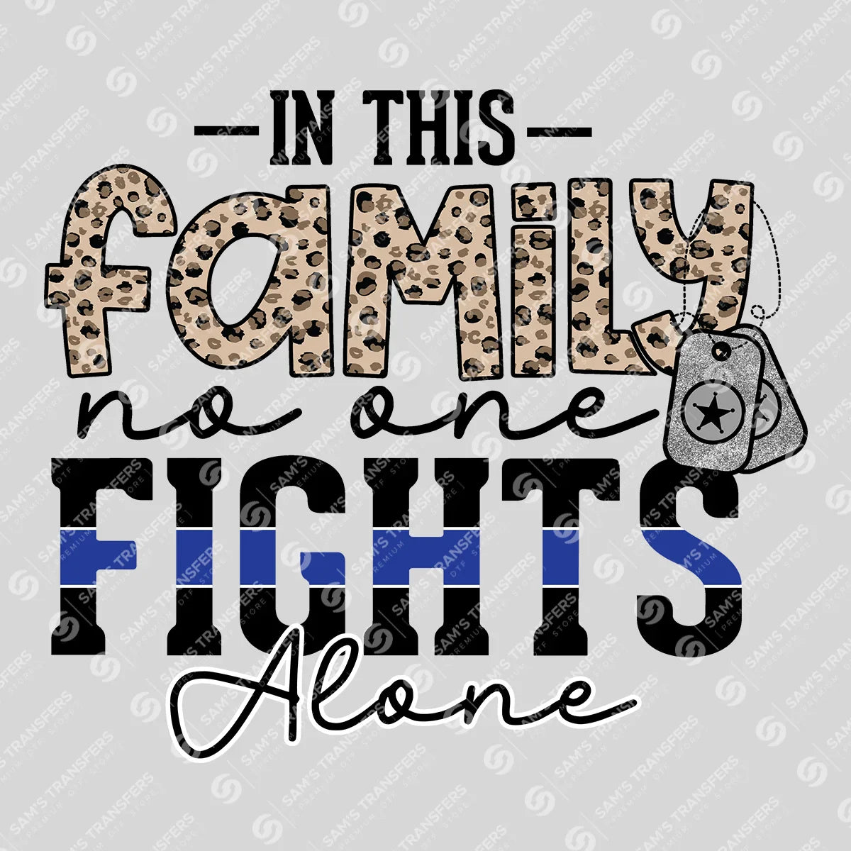 Apparel featuring a In This Family No One Fights Alone-themed DTF transfer.