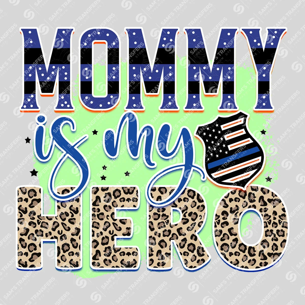 Apparel featuring a Mommy Is My Hero Leopard-themed DTF transfer.