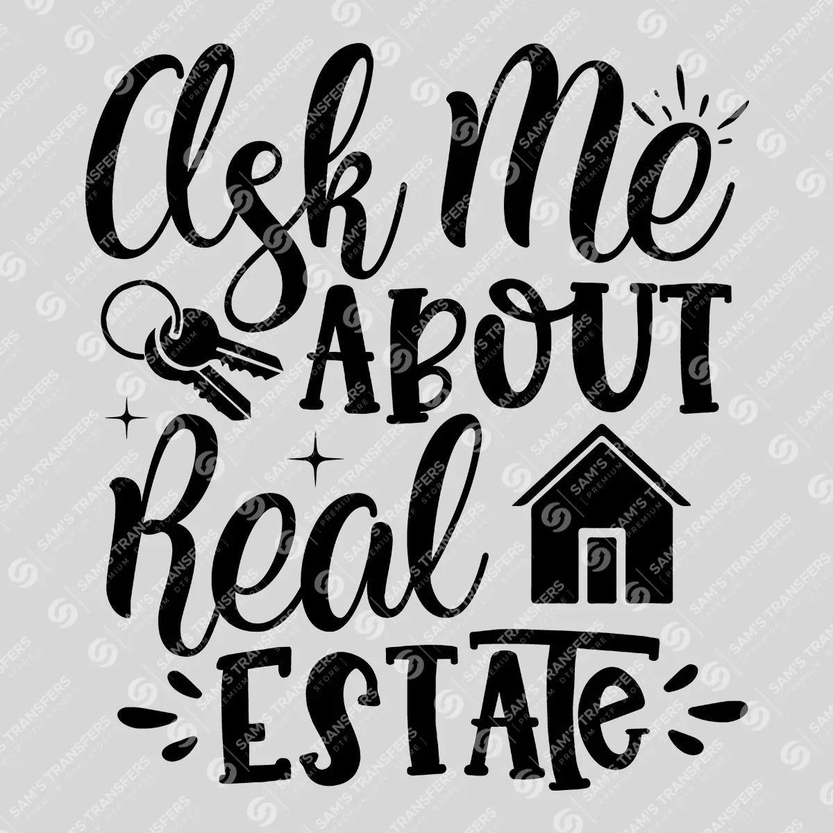 Apparel featuring a Ask Me About Real Estate Script-themed DTF transfer.