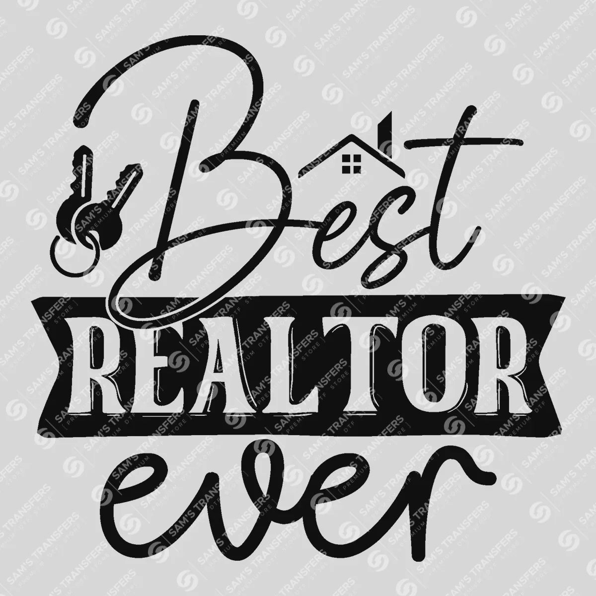 Apparel featuring a Best Realtor Ever Key House-themed DTF transfer.