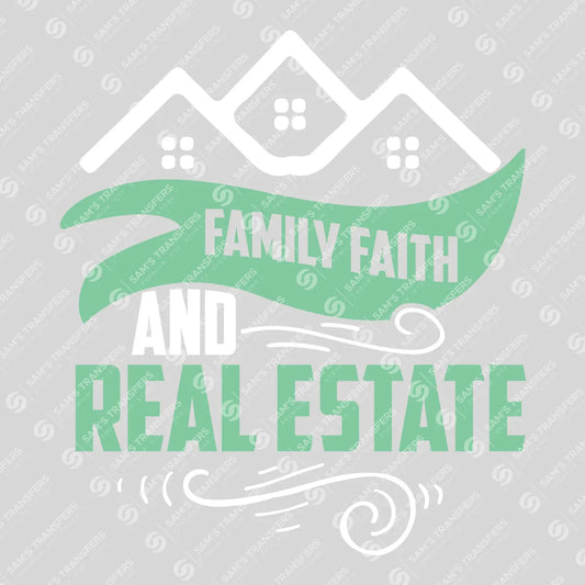 Apparel featuring a Family Faith and Real Estate-themed DTF transfer.