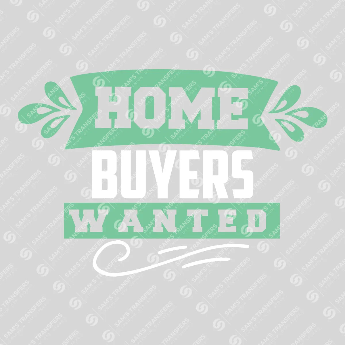 Apparel featuring a Home Buyers Wanted-themed DTF transfer.