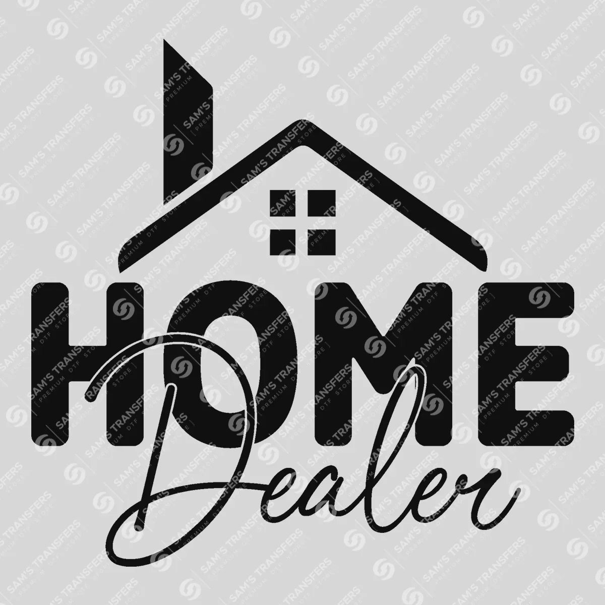 Apparel featuring a Home Dealer House-themed DTF transfer.