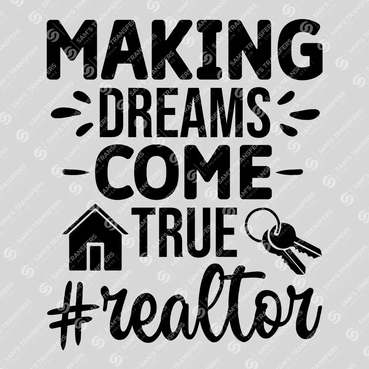Apparel featuring a Making Dreams Come True Realtor House-themed DTF transfer.