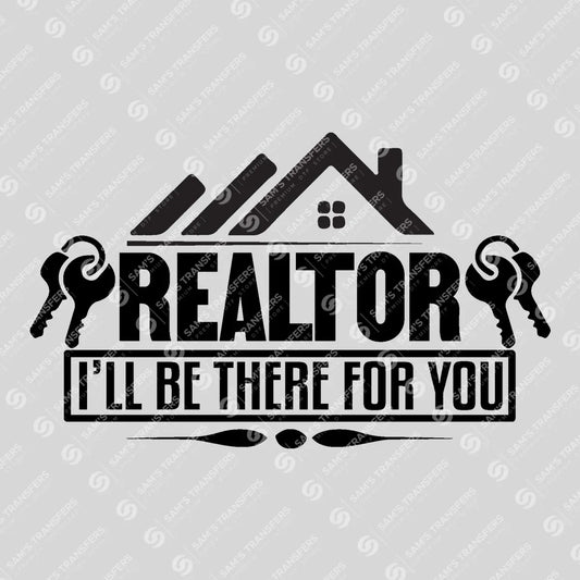 Apparel featuring a Realtor Ill Be There for You-themed DTF transfer.