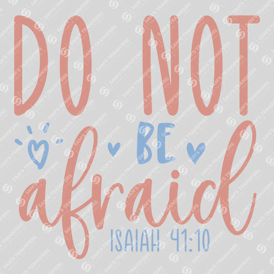Apparel featuring a Do Not Be Afraid-themed DTF transfer.