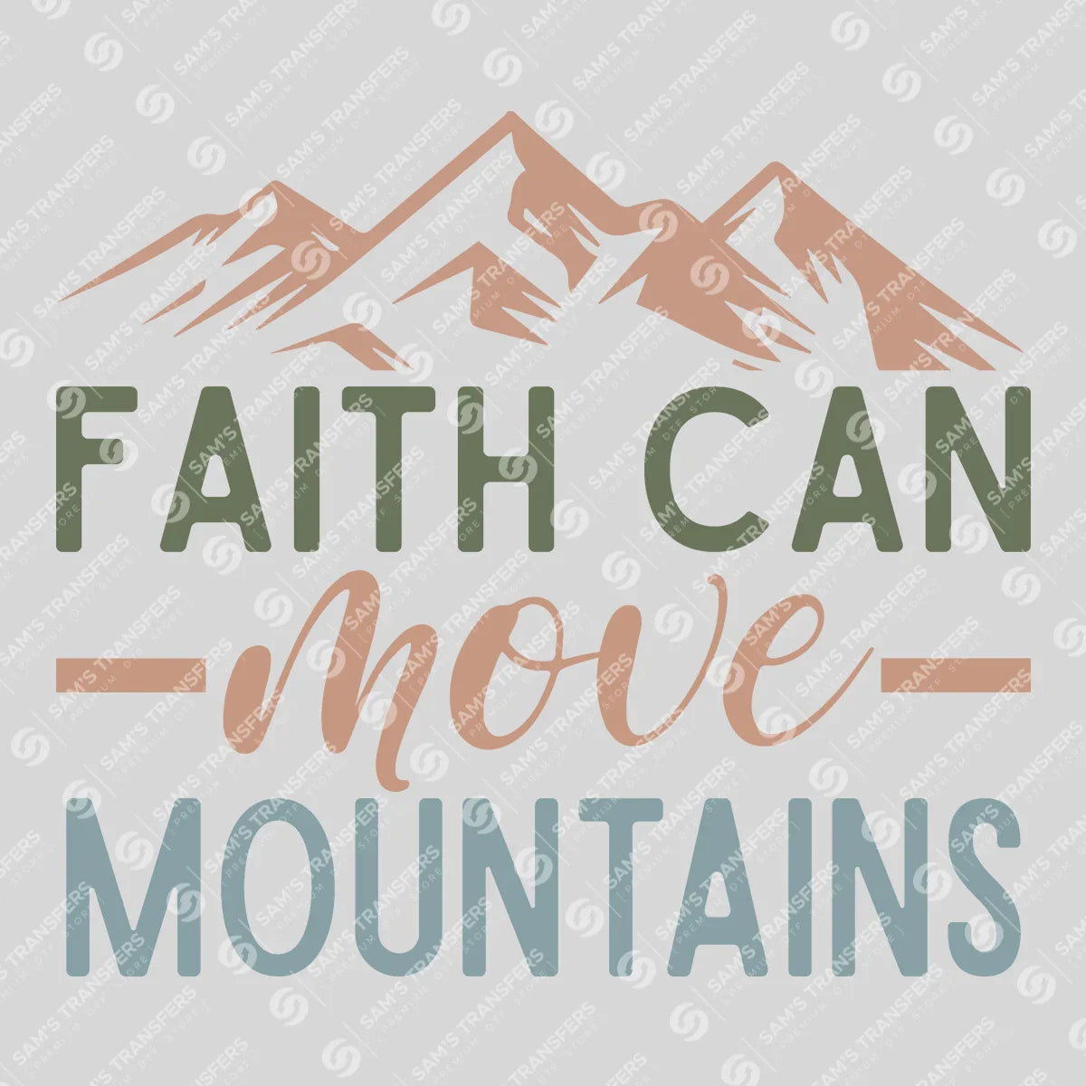 Apparel featuring a Faith Can Move Mountains-themed DTF transfer.