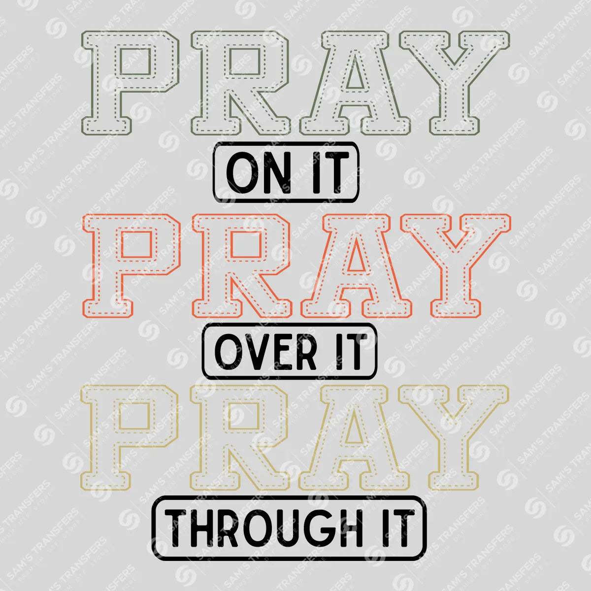 Apparel featuring a Pray On It Pray Over It Pray Through It-themed DTF transfer.