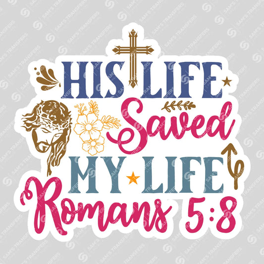 Apparel featuring a His Life Saved My Life Sticker-themed DTF transfer.