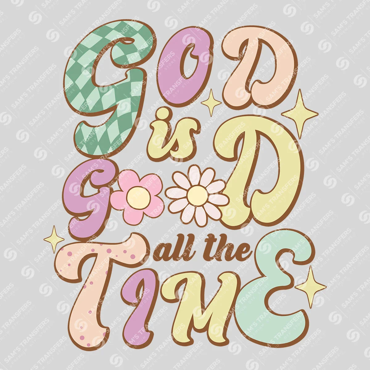 Apparel featuring a God Is Good All the Time Groovy-themed DTF transfer.