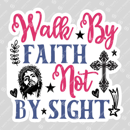 Apparel featuring a Walk by Faith Not by Sight Sticker-themed DTF transfer.