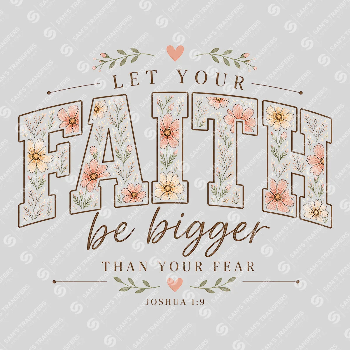 Apparel featuring a Let Your Faith Be Bigger Than Your Fear-themed DTF transfer.