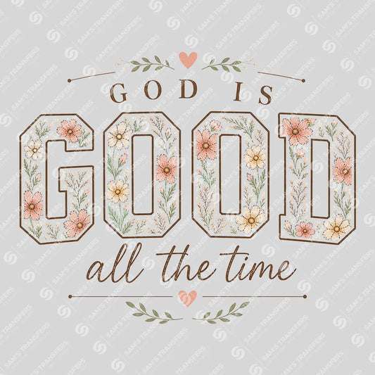Apparel featuring a God Is Good All the Time Floral-themed DTF transfer.