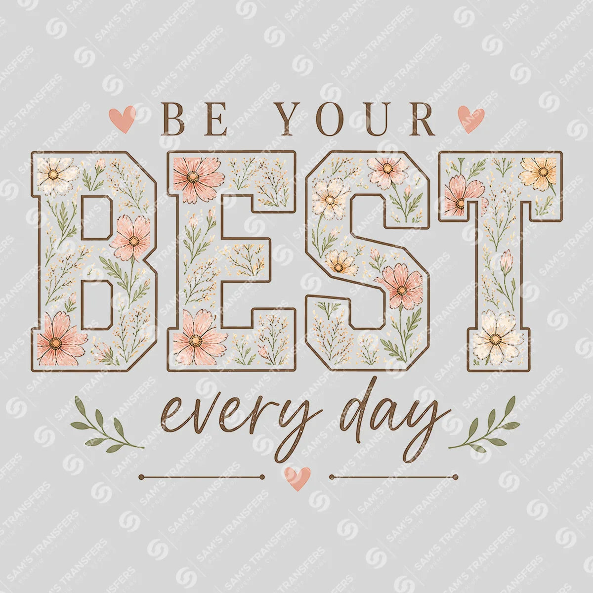 Apparel featuring a Be Your Best Every Day-themed DTF transfer.