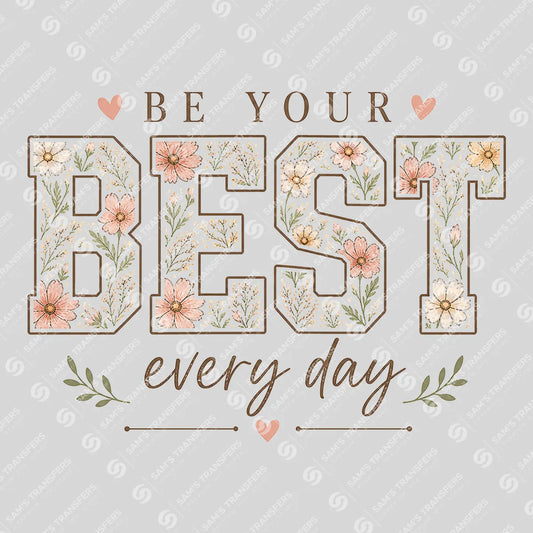 Apparel featuring a Be Your Best Every Day-themed DTF transfer.
