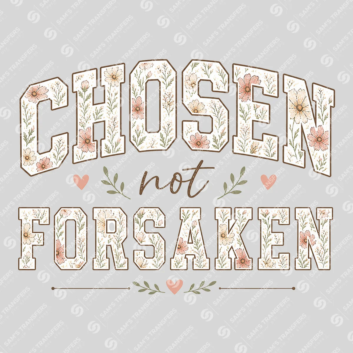 Apparel featuring a Chosen Not Forsaken-themed DTF transfer.