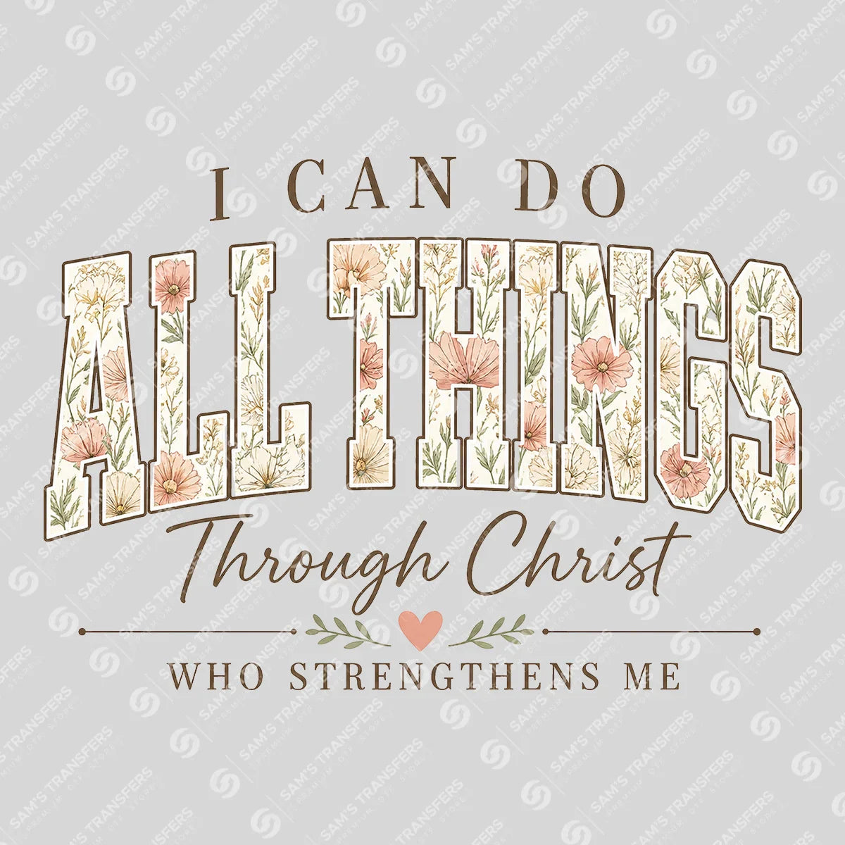Apparel featuring a I Can Do All Things Through Christ Wildflower-themed DTF transfer.