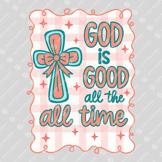 Apparel featuring a God Is Good All the Time Gingham-themed DTF transfer.