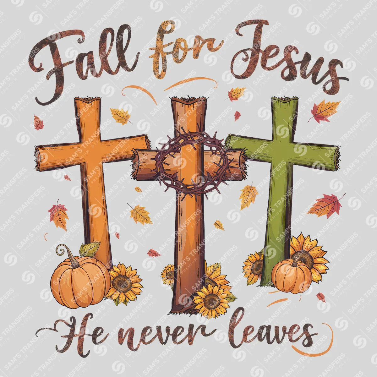 Apparel featuring a Fall for Jesus He Never Leaves-themed DTF transfer.