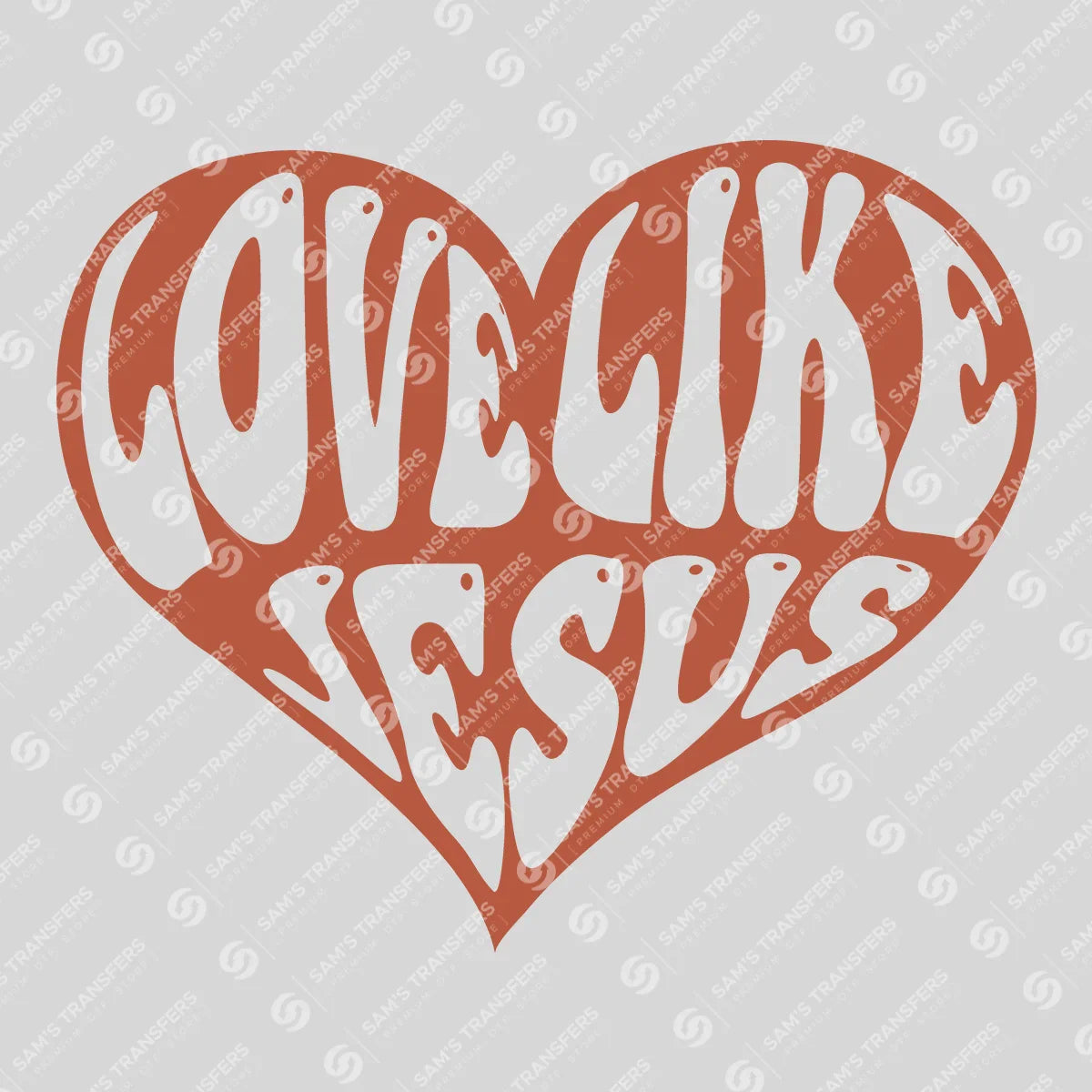Apparel featuring a Love Like Jesus Heart-themed DTF transfer.