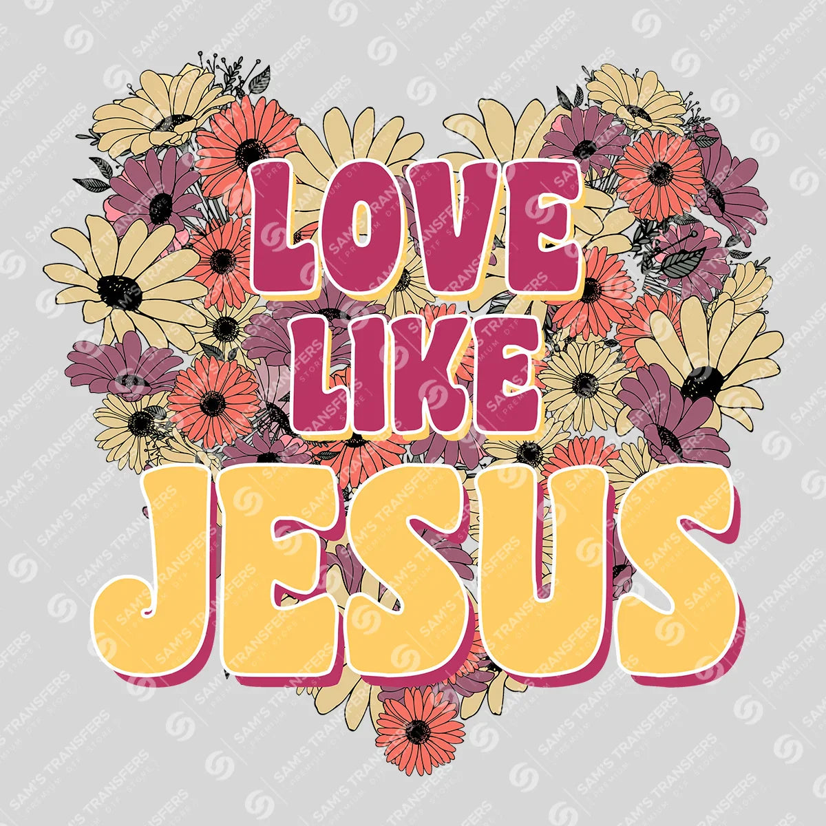 Apparel featuring a Love Like Jesus Floral-themed DTF transfer.